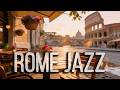Rome Jazz ☕ Golden Hour Café Ambience for Relax &amp; Focus