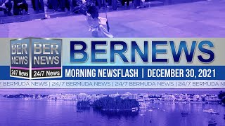 Bermuda Newsflash For Thursday, December 30, 2021…