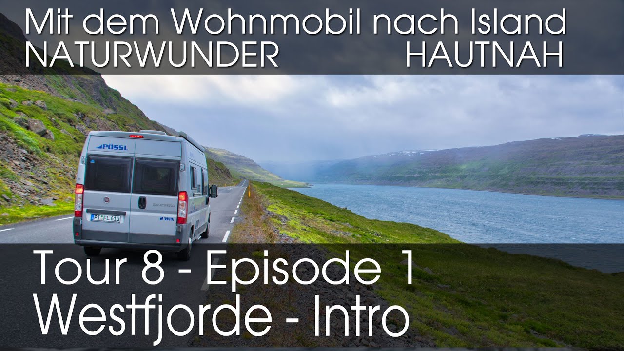 Mit dem Wohnmobil nach Island Tour 8, Episode 1 Die Westfjorde YouTube