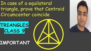 Prove that the Centroid and the Circumcenter coincide , Math Class 9,  NCERT Solution