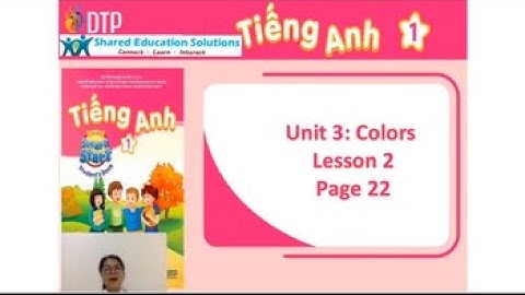 I learn smart start grade 1| UNIT 3:COLORS Lesson 2 Page 22 | tiết dạy demo #17 #educationsolutions