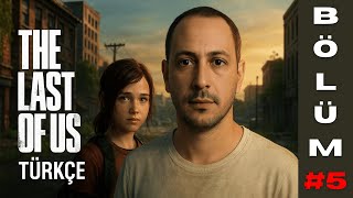 The Last Of Us Türkçe 5. Bölüm