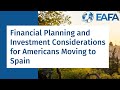 Financial Planning and Investment Considerations for Americans Moving to Spain