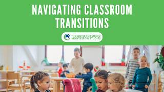 Navigating Classroom Transitions | Montessori Points of Interest
