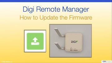 Digi Remote Manager - How to Update the Firmware