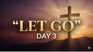 Day 3 of Lent: What Are You Holding On To? | Let Go & Trust God (Lenten Reflection)