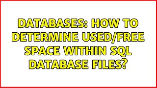 Databases: How to determine used/free space within SQL database files
