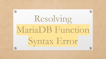 Resolving MariaDB Function Syntax Error