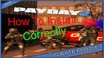 How to install the Payday 2 gamemode correctly on gmod