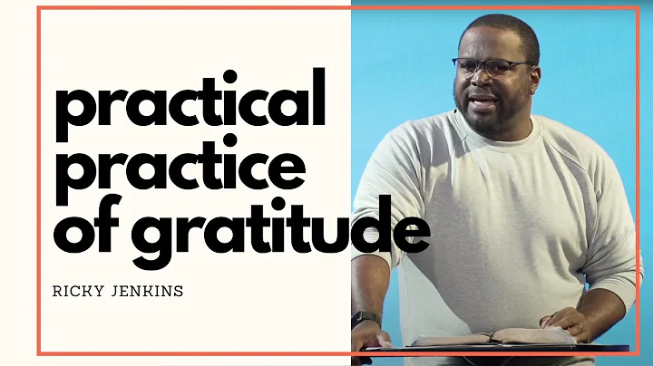 The Practical Practice of Gratitude - Ricky Jenkins