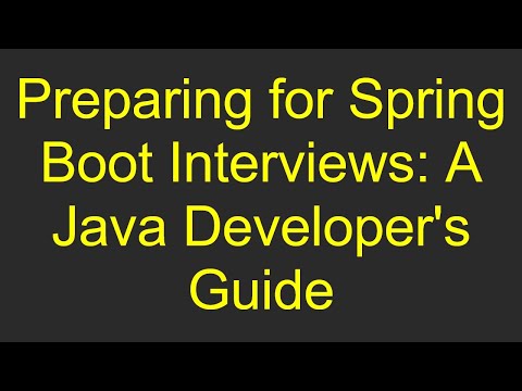 Preparing for Spring Boot Interviews: A Java Developer's Guide