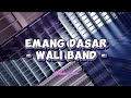 Wali band  emang dasar lirik lagu