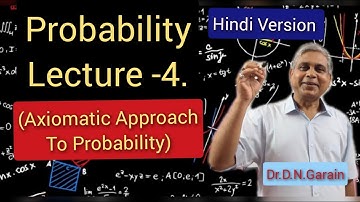 Probability, Lec.- 4 (Hindi Version)(Axiomatic Approach To Probability) by Dr.D.N.Garain