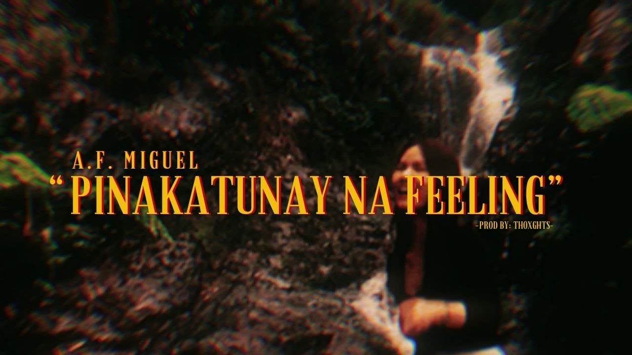 A.F. Miguel + Pinakatunay na Feeling (Lyric Video #1)