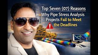 Why Pipe Stress Analysis Projects Fail to Meet the Deadlines