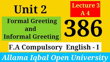 Formal and Informal Greetings | Unit 2 (A 4)| AIOU F.A/Intermediate English-1(386)