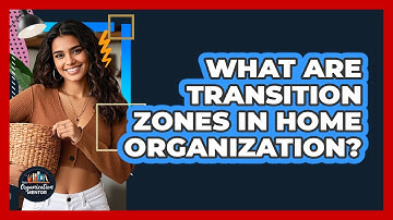 What Are Transition Zones In Home Organization? - Your Organization Mentor