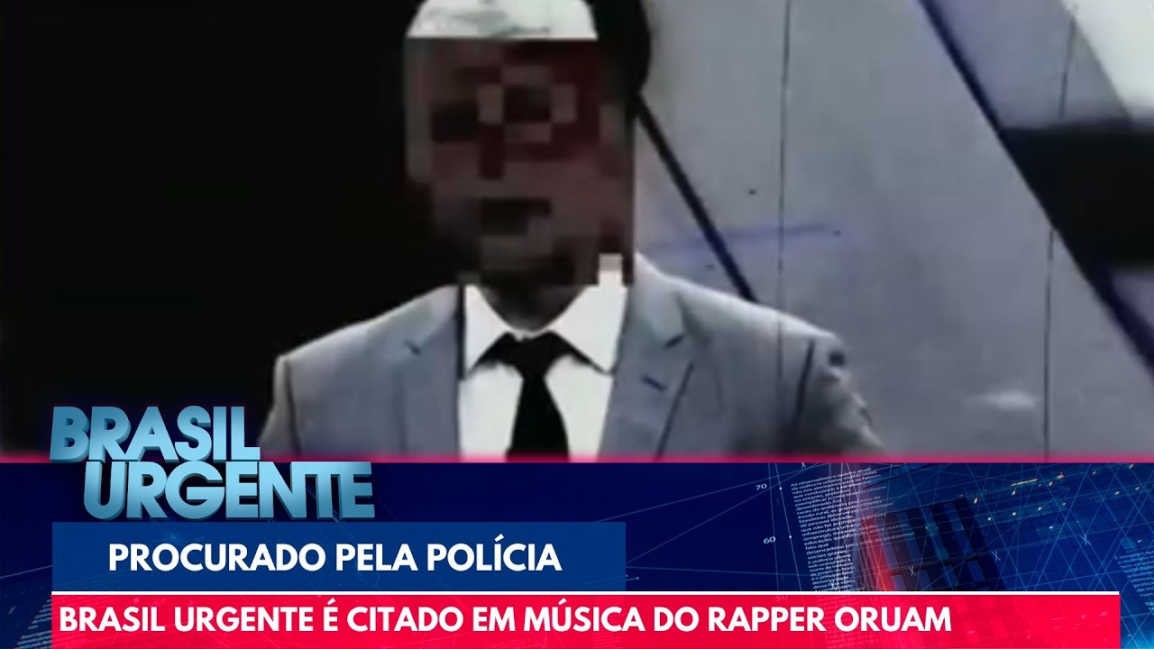 Oruam lança música citando o Brasil Urgente enquanto é procurado pela polícia | Brasil Urgente