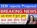 Sebi rejects proposal  share market latest news today  tomorrow analysis  stock market india