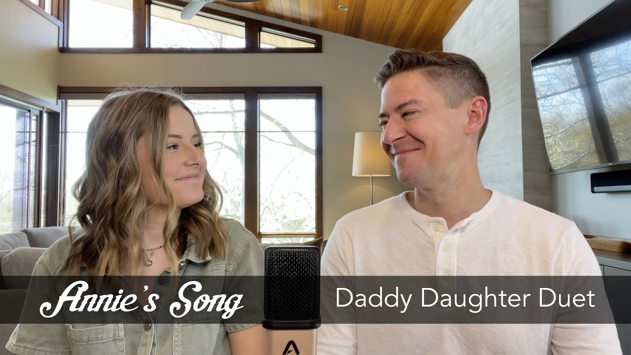 Annie's Song (Official Music Video) - John Denver - Daddy Daughter Duet - Mat and Savanna Shaw Annie's Song (Official Music Video) - John Denver - Daddy Daughter Duet - Mat and Savanna Shaw