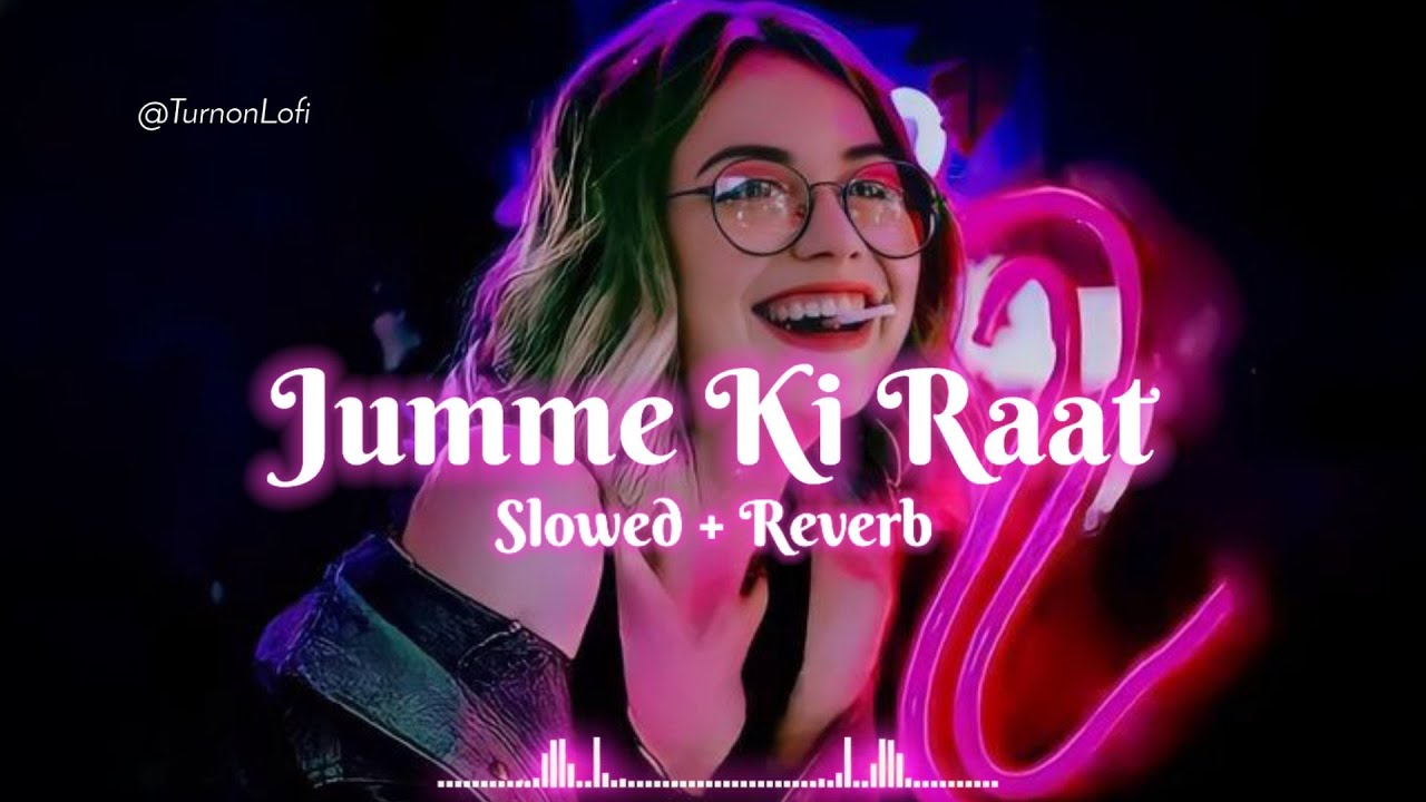 Jumme Ki Raat Hai  Slowed  Reverb  Kick  Mika Singh  Salman Khan  Bollywood Lofi Song