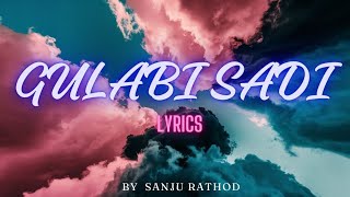 Gulabi Sadi Marathi Song Lyrics❤️| Sanju Rathod