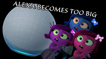 Alexa Becomes Too Big!!!