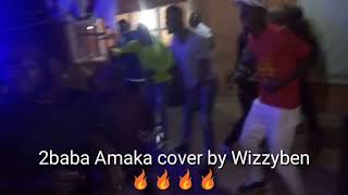 The Love for 2baba Amaka Cover by Ben Otache is 🔥🔥🔥