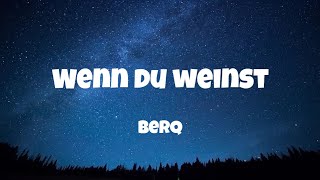 Wenn du weinst  - Berq | Lyrics | Made By KingOfLyrics