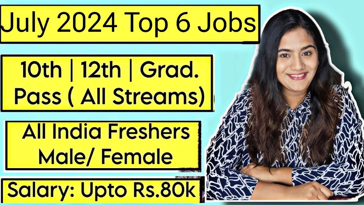 July 2024 Top 7 Job Vacancies For Freshers 10th Pass 12th Pass july-2024-top-7-job-vacancies-for-freshers-10th-pass-12th-pass