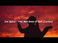 Ice Spice - You Not Even The Fart (Lyrics)