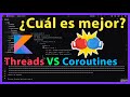 Coroutines o Threads ¿Cuál elegir? Diferencias y Rendimiento | Programación asíncrona en Kotlin