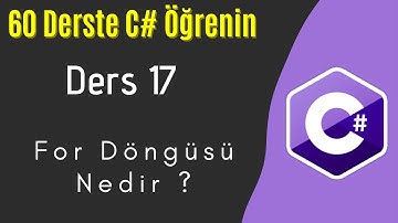 C# Dersleri 17 |  For Döngüsü Nedir ?