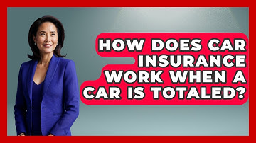 How Does Car Insurance Work When A Car Is Totaled? - Auto Coverage Explained