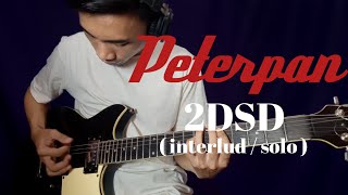 Peterpan - 2DSD | interlud | melodi | Guitar Cover