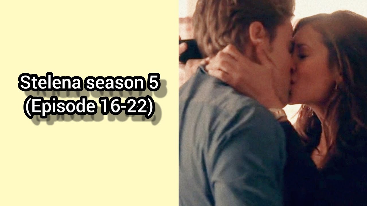 Stelena season 5 (Episode 16-22), image size:1280x720