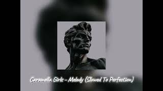 Caramella Girls - Melody (Slowed To Perfection)