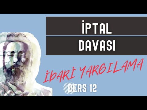 12) İDARİ YARGILAMA HUKUKU - İPTAL DAVASI - 2022 GÜNCEL