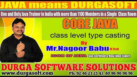 Core Java || "class level type casting " || by Nagoor Babu Sir