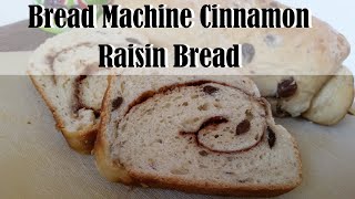 Bread Machine Cinnamon Raisin Bread