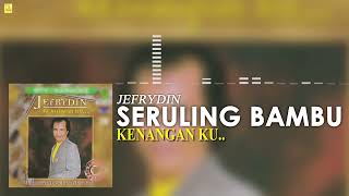 Download Lagu Jefrydin - Seruling Bambu (Full Audio Stream) MP3 Download Lagu Jefrydin - Seruling Bambu (Full Audio Stream) MP3