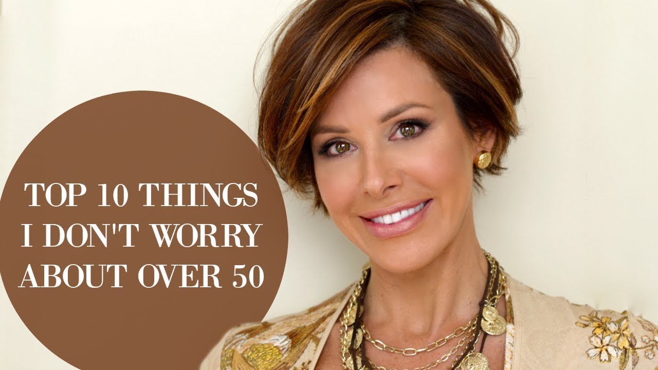 Top 10 Things I Don't Worry About Over 50