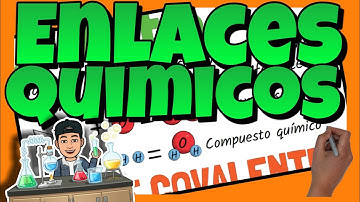 👨‍🔬 TIPOS de ENLACES QUÍMICOS | COVALENTE, IÓNICO y METÁLICO