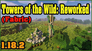 Towers of the Wild: Reworked (Fabric) Mod 1.18.2 Download - How to install it for Minecraft PC