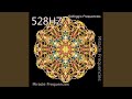 528 Hz ソルフェジオ周波数 優しくゆっくり癒す極上の瞑想音楽