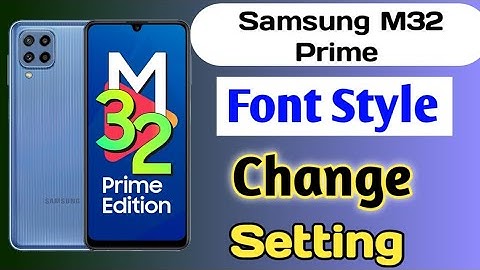 How to change font in samsung m32 prime mobile | samsung m32 prime me font style change kaise karen