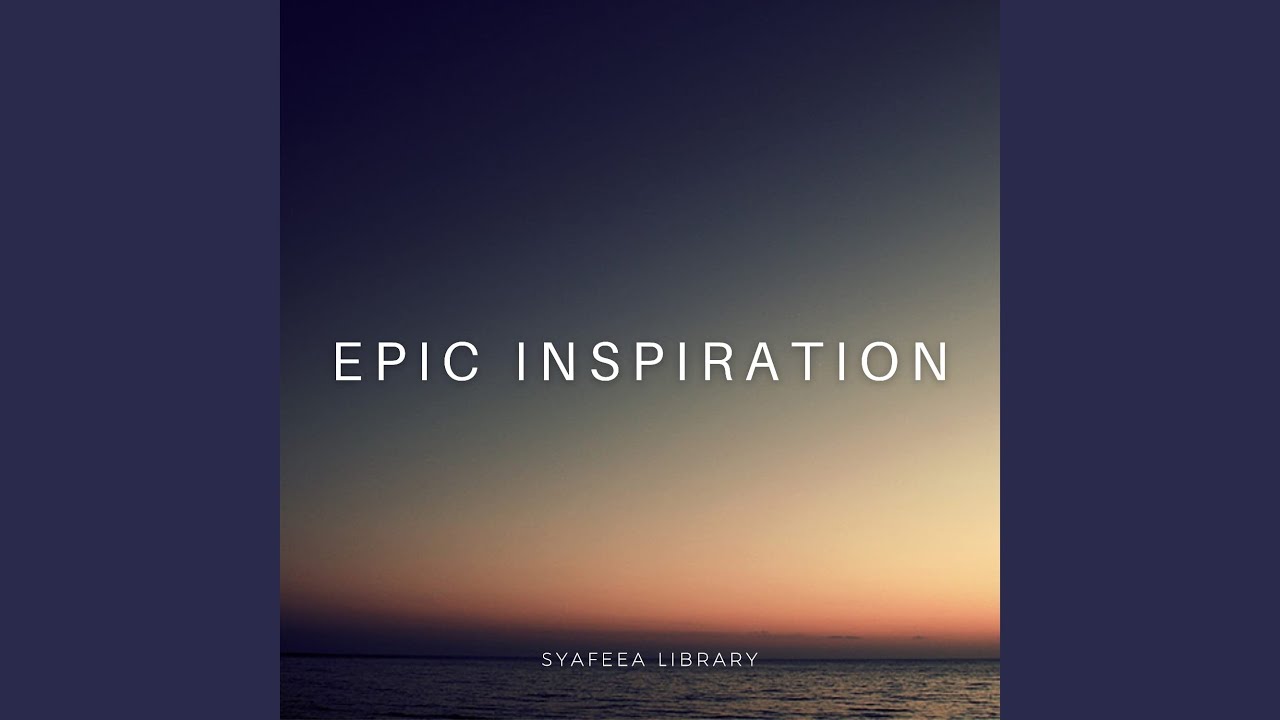 Obejrzyj Epic Inspiration w YouTube Obejrzyj Epic Inspiration w YouTube