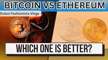 ETHEREUM VS BITCOIN : WHICH ONE IS BETTER FOR YOUR INVESTMENT? DIFFERENCE BETWEEN BITCOIN & ETHEREUM