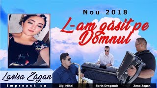 Larisa Zagan - L-am gasit pe Domnul / 2018 /  Resimi