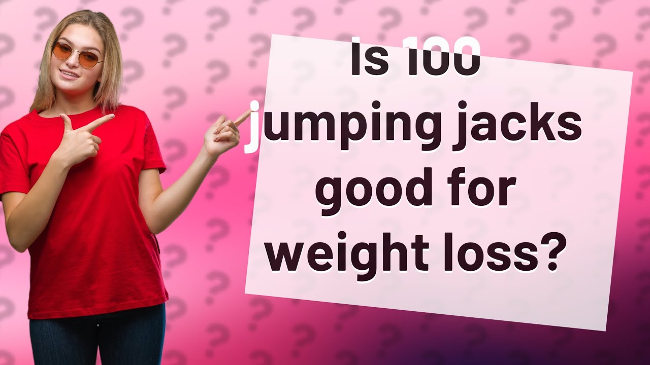 Is 100 jumping jacks good for weight loss? YouTube